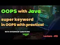 Lecture - 13 Super Keyword in Java Explained with example super vs this keyword
