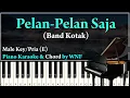 KOTAK - Pelan-Pelan Saja Piano Karaoke Versi Pria
