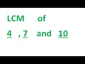 LCM of 4 7 and 10