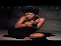 Anita Baker: You Bring Me Joy.