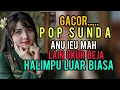 Lagu Gacor .. Pop Sunda Anu Ieu Mah Lain Ukur Beja Halimpu Luar Biasa .