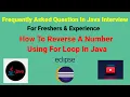 How To Reverse A Number Using For Loop In Java Java Interview Question For Freshers Experience