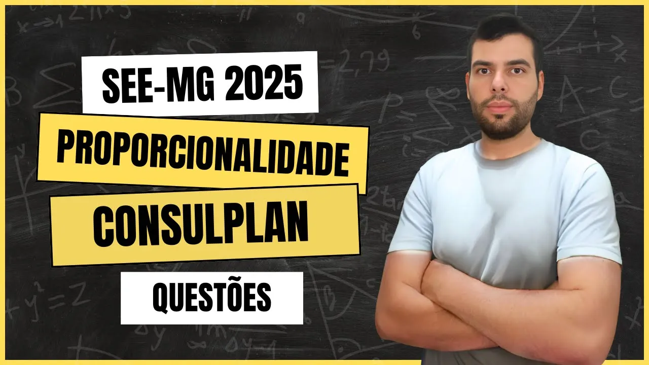 MATEMÁTICA SEE MG 2025 - PROPORCIONALIDADE - RAZÃO E PROPORÇÃO