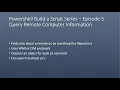 Powershell Build a Script Series - Episode 5 Query Remote Computer Information