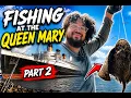 BACK TO THE FAMOUS QUEEN MARY FISHING PT2