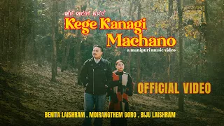 kege kanagi machano benita laishram u0026 moirangthem goro official music video 8k