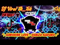 Download Lagu DJ Sunshine Love X Danza Kuduro Full Bass 🎧 Dj Viral Tiktok 2022!!🔊