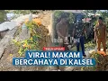 Download Lagu Heboh Makam Bercahaya di Desa Patarikan HSU Kalsel hingga Ramai Dikunjungi Warga, Begini Faktanya