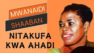 nitakufa kwa ahadi mwanaidi shaaban with east african melody