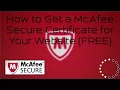 How to Get a McAfee Secure Certificate for Your Website FREE