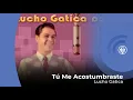 Download Lagu Lucho Gatica - Tú Me Acostumbraste (con letra - lyrics video)