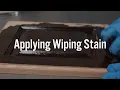 How To Apply A Wiping Stain