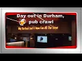 Epic Day Out in Durham Ultimate Pub Crawl Tour City Highlights