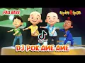 DJ Pok Ame Ame Belalang Kupu Kupu Remix Versi Upin Upin || DJ Tik Tok Terbaru 2022