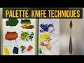 6 Main Palette Knife Techniques How to paint with palette knife