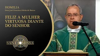 Feliz a mulher virtuosa diante do Senhor - Homilia Dom José Francisco Falcão de Barros - 11/09/2020