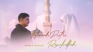 fatimah putri rasulullah syakir daulay official music video 