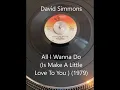 Lagu David Simmons - All I Wanna Do (Is Make A Little Love To You) (1979) - 7\