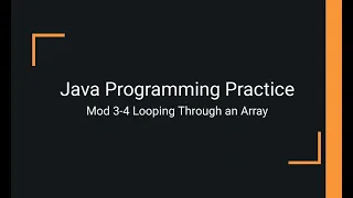 Java Practice Examples - Module 3-4 Looping through an Array