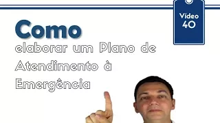 Vd. 40 - Como elaborar um Plano de Atendimento à Emergências