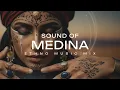 Lagu SOUND OF MEDINA – Arabic Ethnic Deep House \u0026 Ancient Chill for Focus \u0026 Relax