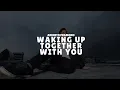 Download Lagu Ardhito Pramono - Waking Up Together With You (Lyrics)