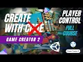 Unity s Create With Code Using Game Creator 2 Player Control - Full Course