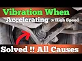Car Vibrates At High Speed - Car Vibrates When Accelerating Problem Found Solved