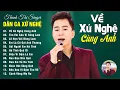 Download Lagu Về Xứ Nghệ Cùng Anh - THANH TÀI 🎵 20 Ca Khúc Dân Ca Xứ Nghệ Được Khán Giả Bình Chọn Hay Nhất 2023