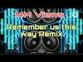 Download Lagu Remember us this way Remix