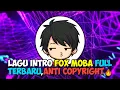 Download Lagu LAGU INTRO FOX MOBA FULL TERBARU!! |NO COPYRIGHT
