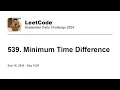 Daily Leetcode Sep 16 2024 - 539 Minimum Time Difference