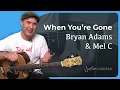 Download Lagu How to play When You're Gone by Bryan Adams and Mel C