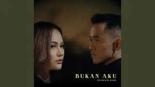 bukan aku