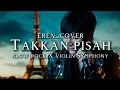 Download Lagu 🎵 Eren_Takkan Pisah (cover) _slow rock X violin Symphony