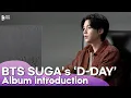 Download Lagu [ENG] 방탄소년단 BTS SUGA 슈가, 솔로앨범 'D-DAY' 소개영상 BTS SUGA's \