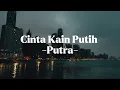 Cinta Kain Putih - Putra