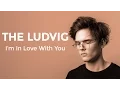 Download Lagu The Ludvig - I'm In Love With You (Official Music Video)
