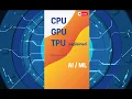AI ML CPU GPU TPU optimization