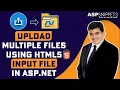 Upload multiple Files using HTML5 Input File in ASP Net