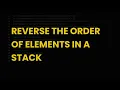 Reverse the order of elements in a stack