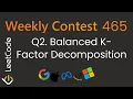 Weekly Contest 465 Q2 LeetCode 3669 - Balanced K-Factor Decomposition Java Solution Dry Run