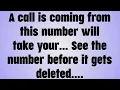 A call is coming from this number will take your See the number before it gets deleted