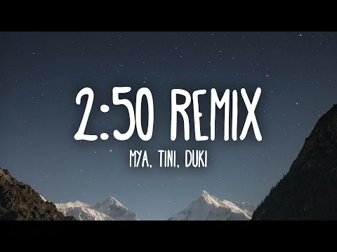 Download MP3 MYA, TINI \u0026 DUKI - 2:50 Remix (Letra/Lyrics)