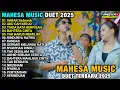 Download Lagu FULL ALBUM DUET MAHESA MUSIC TERBARU 2025 - SABAR sadewok - AKU CAH KERJO - BAHTERA CINTA 
