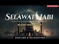 Download Lagu Selawat dan Salam Ke atas junjungan Besar Nabi Muhammad SAW , Tenangkan Hati \u0026 Pikiran Gelisah