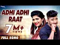 Download Lagu Adhi Adhi Raat - Masoom Sharma, Sonika Singh \u0026 AP Rana | New Haryanvi Songs Haryanavi 2020