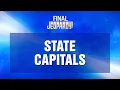 State Capitals Final Jeopardy JEOPARDY
