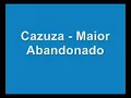 Download Lagu CAZUZA- MAIOR ABANDONADO