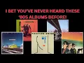 Lagu I BET YOU'VE NEVER HEARD THESE '80s ALBUMS BEFORE! #1